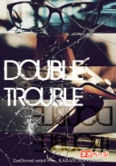 DOUBLE TROUBLE